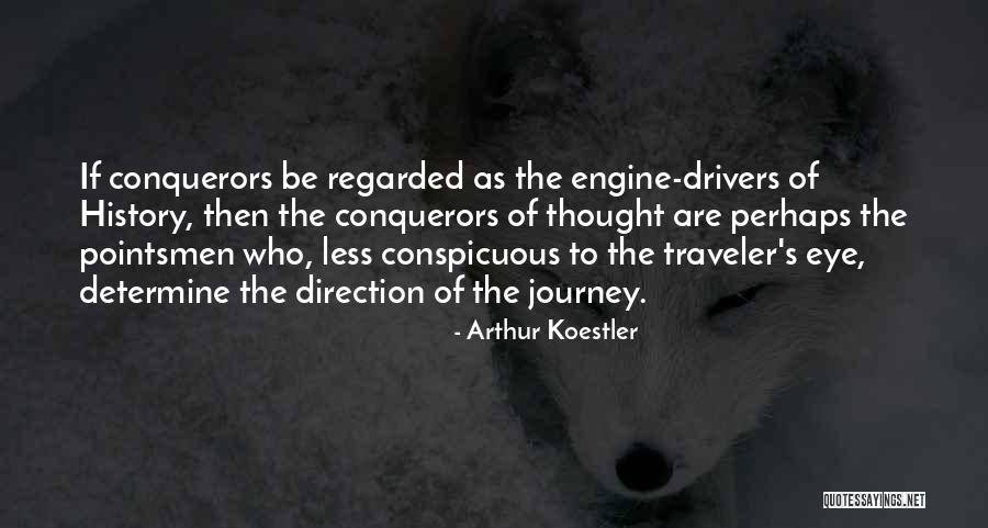 The Traveler Quotes By Arthur Koestler The Traveler Quotes By Arthur Koestler