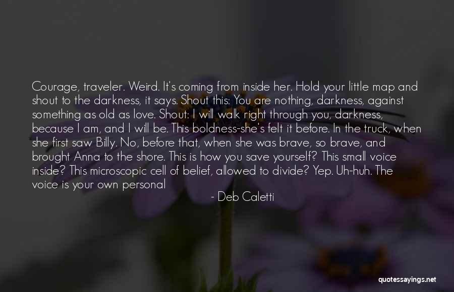 The Traveler Quotes By Deb Caletti The Traveler Quotes By Deb Caletti
