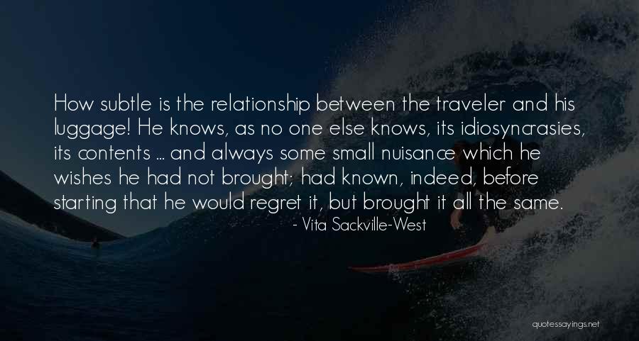 The Traveler Quotes By Vita Sackville-West The Traveler Quotes By Vita Sackville-West