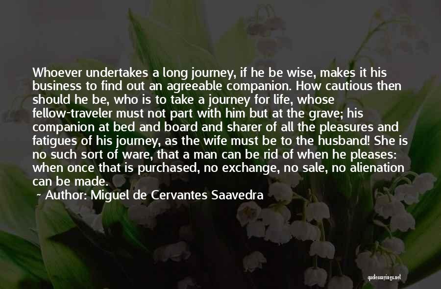 The Traveler's Wife Quotes By Miguel De Cervantes Saavedra