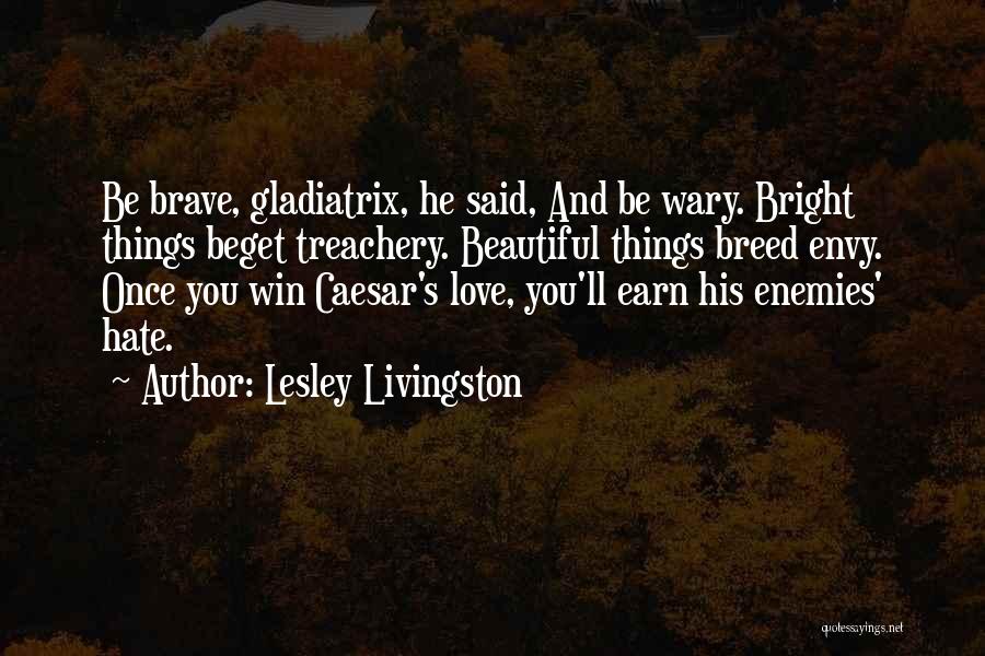 The Treachery Of Beautiful Things Quotes By Lesley Livingston