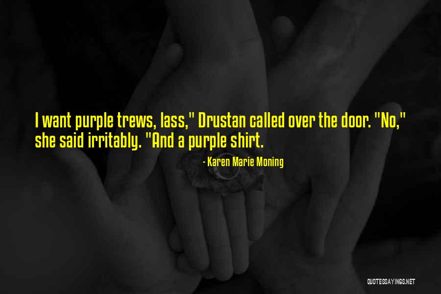 The Trews Quotes By Karen Marie Moning The Trews Quotes By Karen Marie Moning