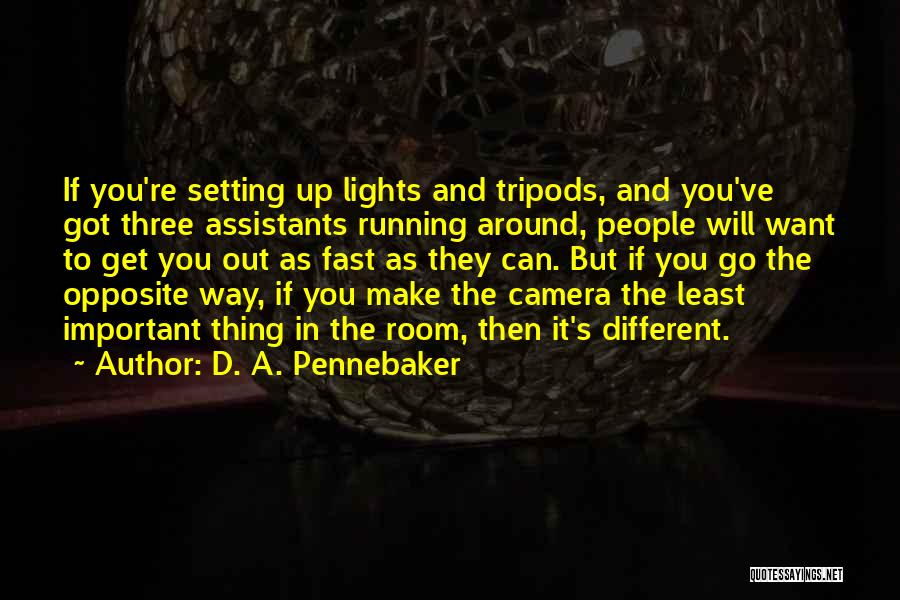 The Tripods Quotes By D. A. Pennebaker