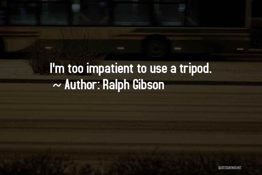 The Tripods Quotes By Ralph Gibson