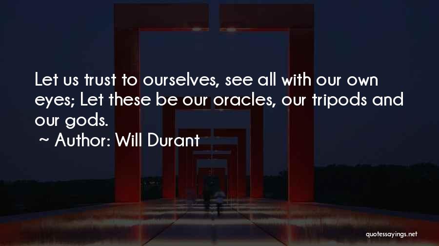 The Tripods Quotes By Will Durant