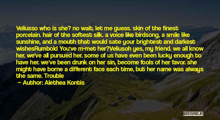 The Trouble Quotes By Alethea Kontis