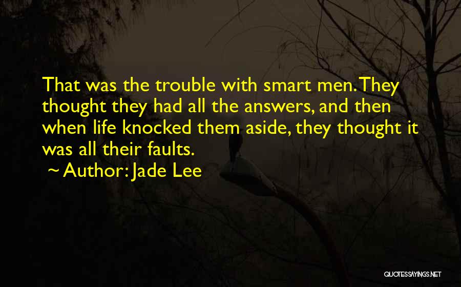 The Trouble Quotes By Jade Lee