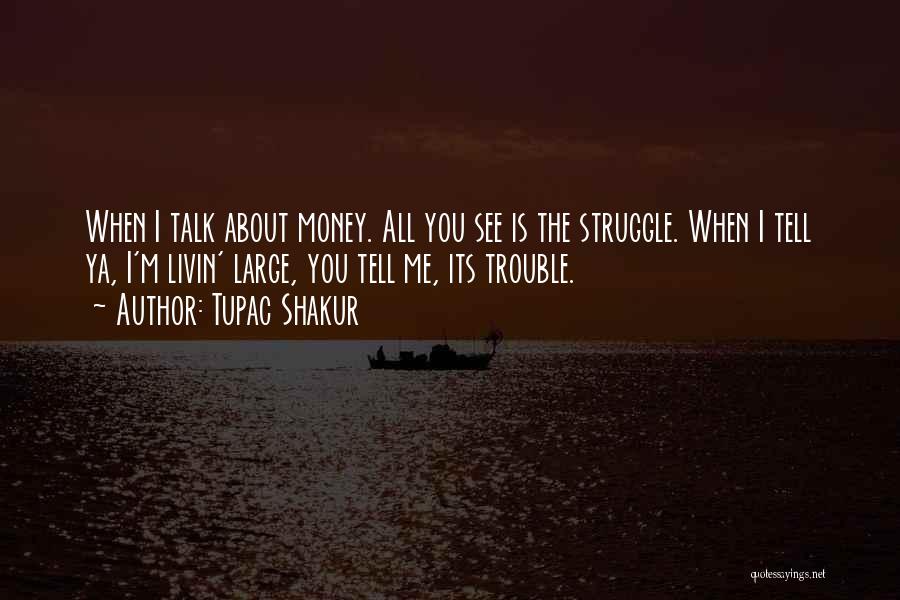 The Trouble Quotes By Tupac Shakur