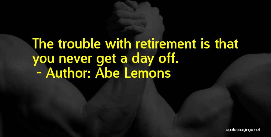 The Trouble With Lemons Quotes By Abe Lemons