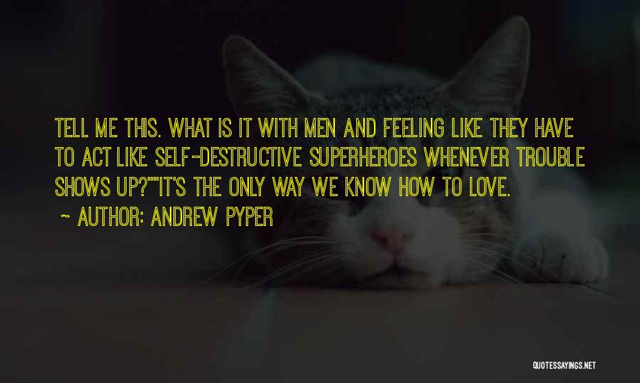 The Trouble With Love Quotes By Andrew Pyper