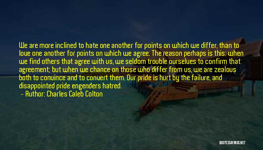 The Trouble With Love Quotes By Charles Caleb Colton