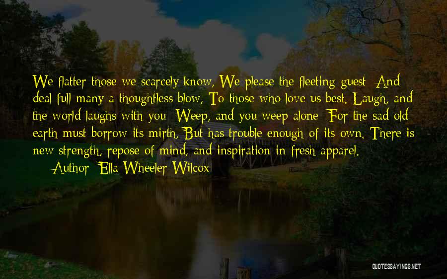 The Trouble With Love Quotes By Ella Wheeler Wilcox