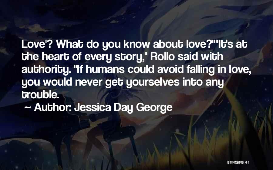 The Trouble With Love Quotes By Jessica Day George