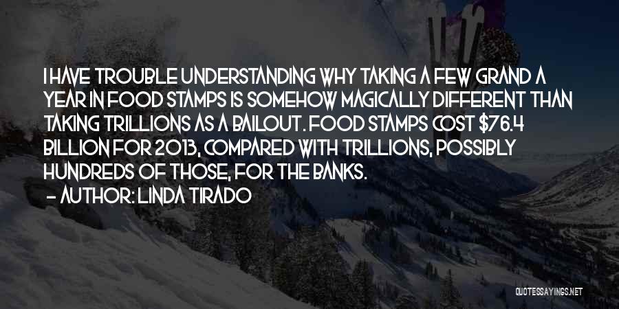 The Trouble With Trillions Quotes By Linda Tirado