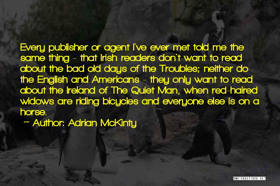 The Troubles In Ireland Quotes By Adrian McKinty