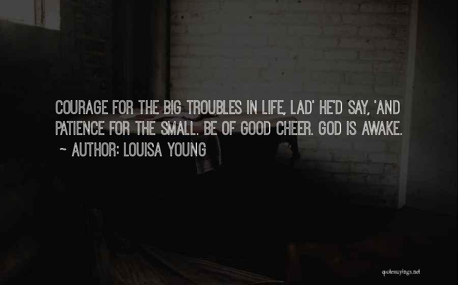 The Troubles Of Life Quotes By Louisa Young