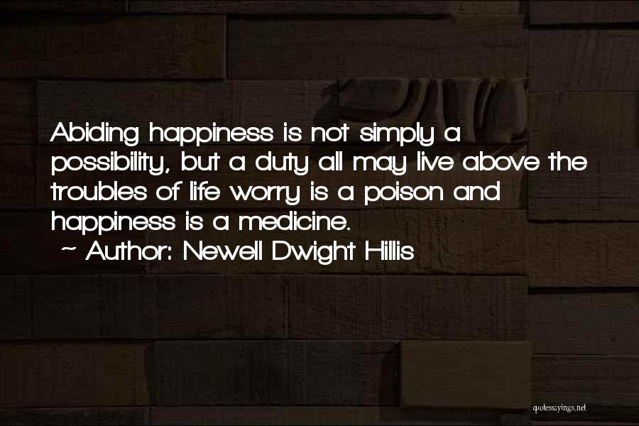 The Troubles Of Life Quotes By Newell Dwight Hillis