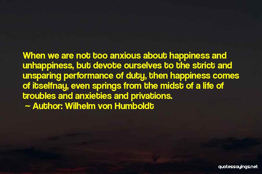 The Troubles Of Life Quotes By Wilhelm Von Humboldt