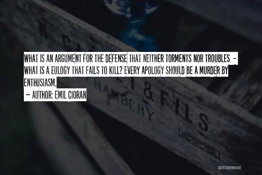 The Troubles Quotes By Emil Cioran
