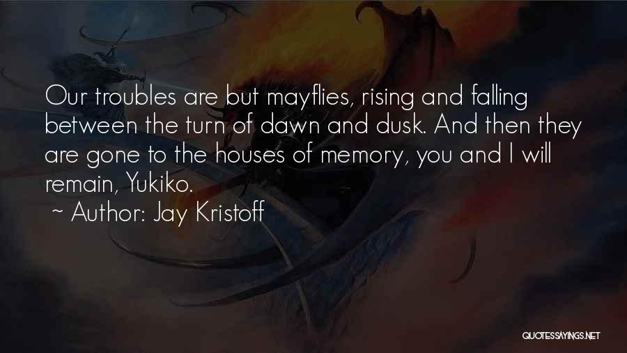 The Troubles Quotes By Jay Kristoff