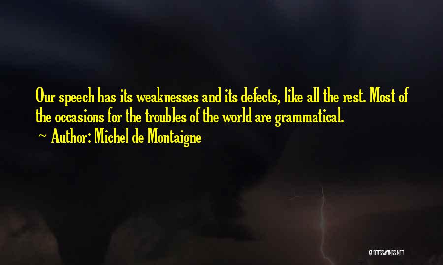 The Troubles Quotes By Michel De Montaigne