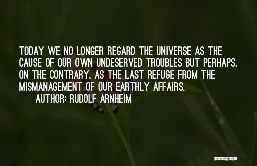 The Troubles Quotes By Rudolf Arnheim