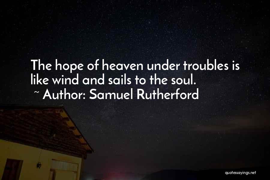 The Troubles Quotes By Samuel Rutherford