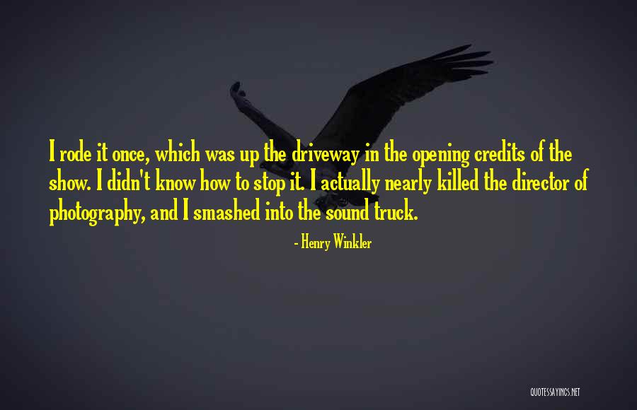The Truck Stop Quotes By Henry Winkler The Truck Stop Quotes By Henry Winkler