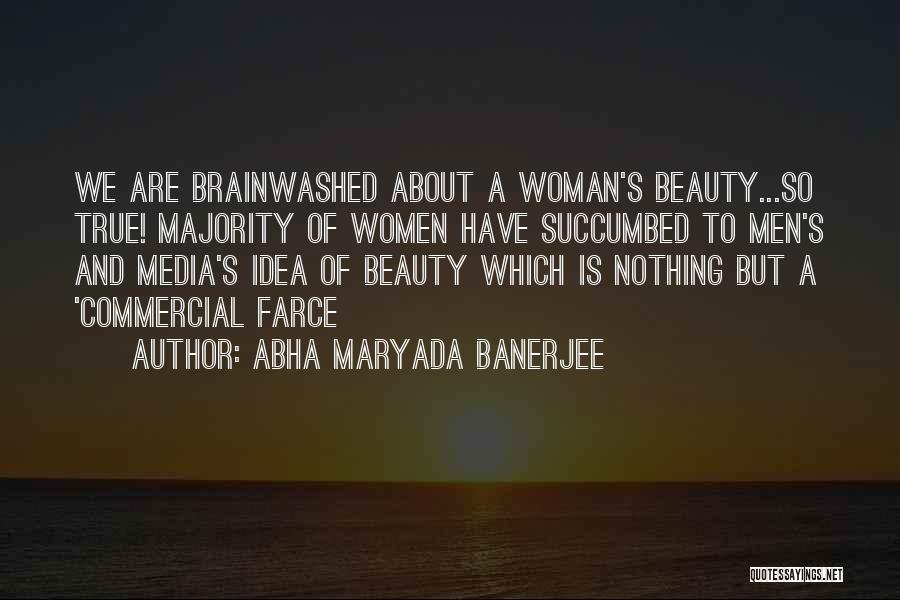 The True Beauty Of A Woman Quotes By Abha Maryada Banerjee