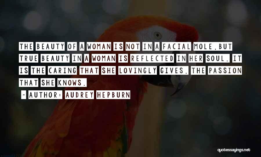 The True Beauty Of A Woman Quotes By Audrey Hepburn