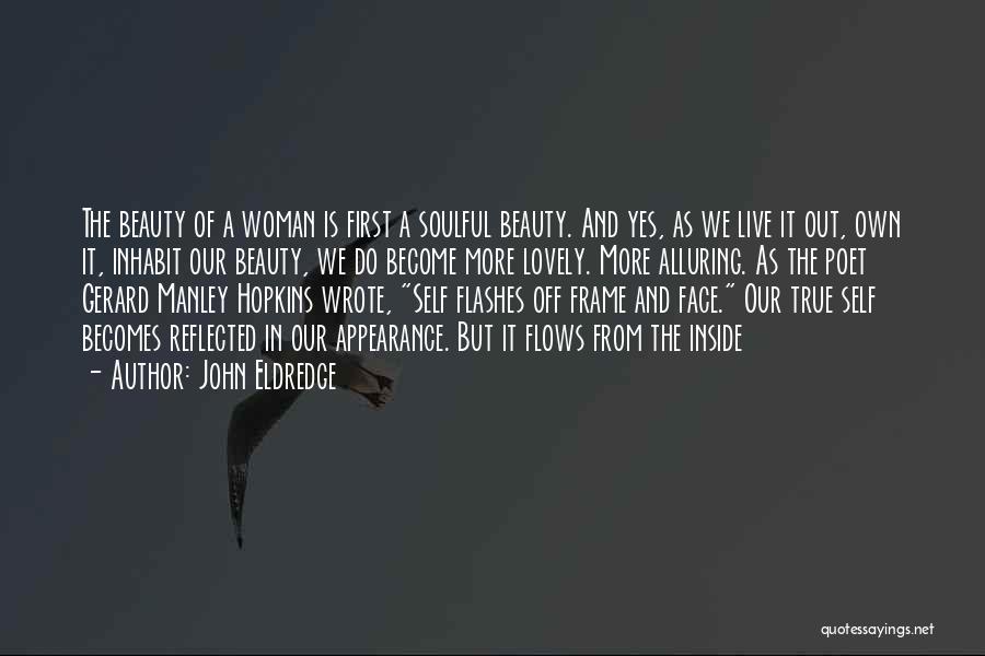 The True Beauty Of A Woman Quotes By John Eldredge