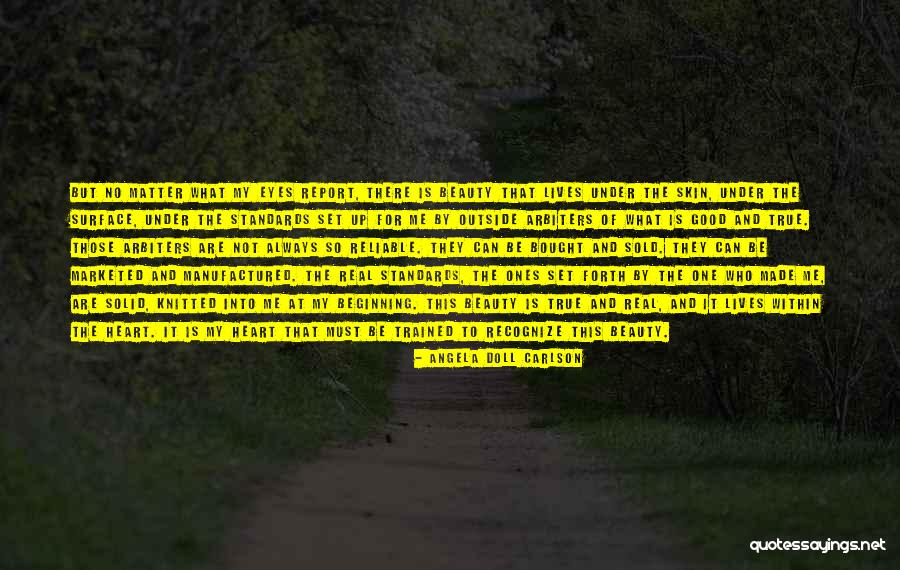 The True Beauty Quotes By Angela Doll Carlson The True Beauty Quotes By Angela Doll Carlson