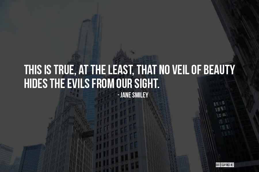 The True Beauty Quotes By Jane Smiley The True Beauty Quotes By Jane Smiley