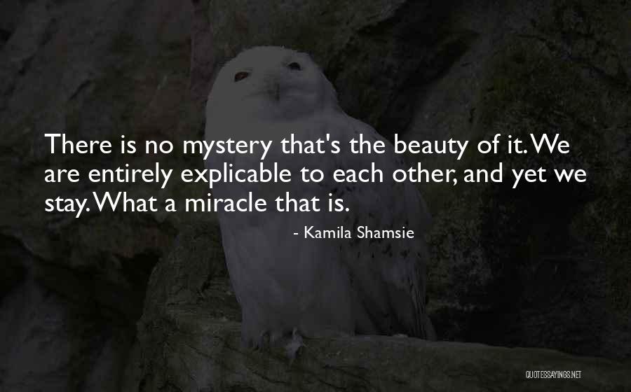 The True Beauty Quotes By Kamila Shamsie The True Beauty Quotes By Kamila Shamsie