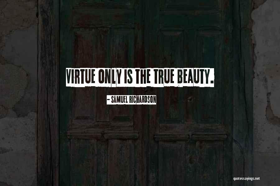 The True Beauty Quotes By Samuel Richardson The True Beauty Quotes By Samuel Richardson