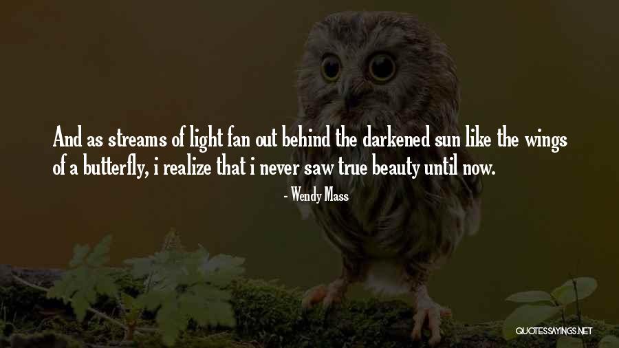 The True Beauty Quotes By Wendy Mass The True Beauty Quotes By Wendy Mass