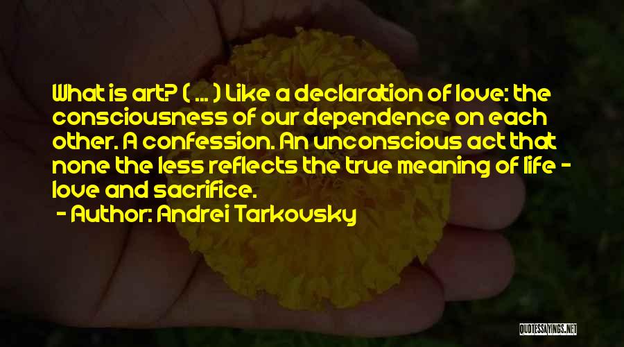 The True Meaning Of Love Quotes By Andrei Tarkovsky