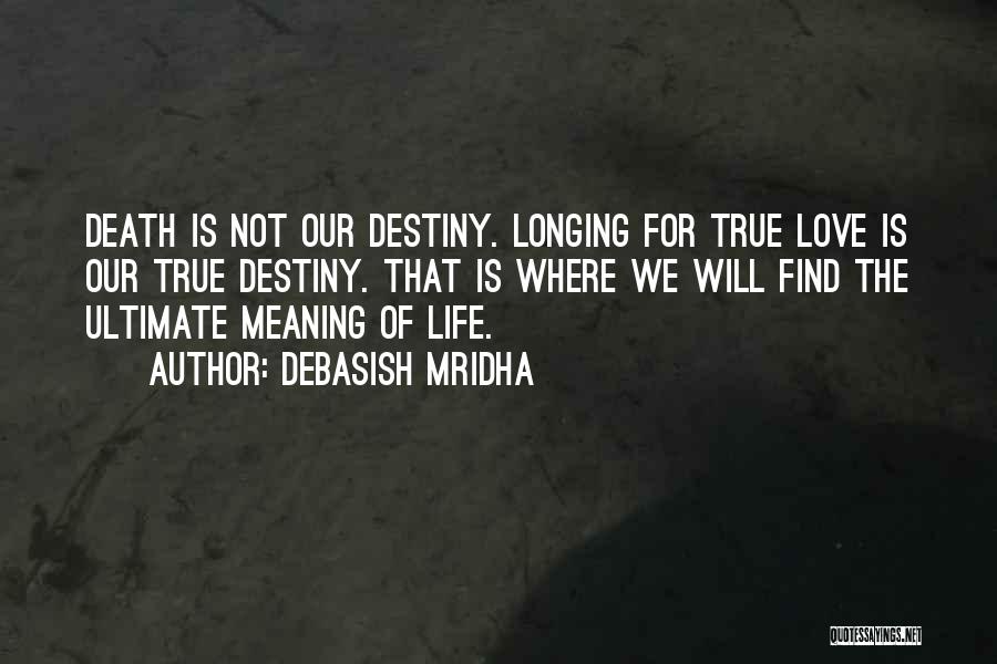 The True Meaning Of Love Quotes By Debasish Mridha