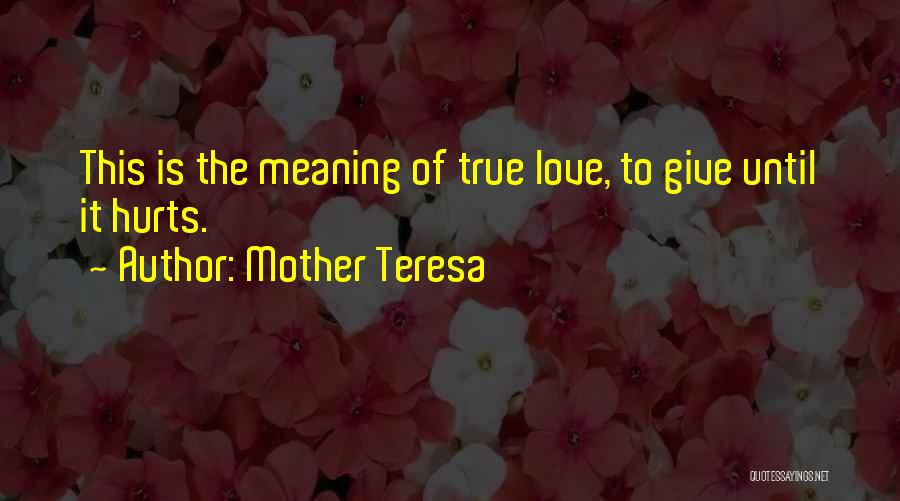 The True Meaning Of Love Quotes By Mother Teresa