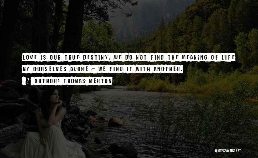 The True Meaning Of Love Quotes By Thomas Merton