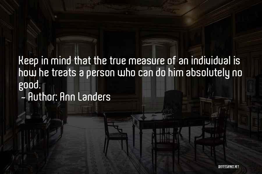 The True Measure Of A Person Quotes By Ann Landers