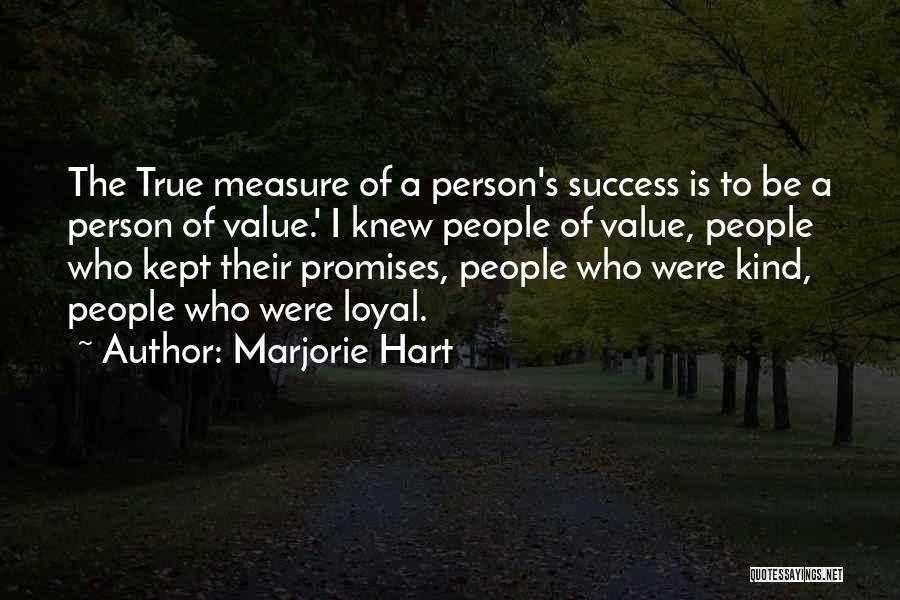 The True Measure Of A Person Quotes By Marjorie Hart