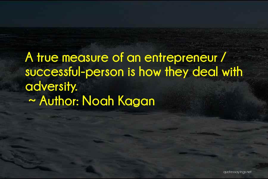 The True Measure Of A Person Quotes By Noah Kagan