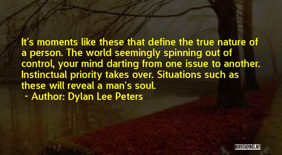 The True Nature Of Man Quotes By Dylan Lee Peters