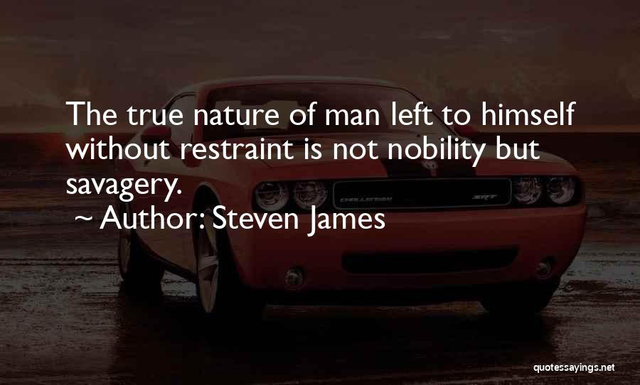 The True Nature Of Man Quotes By Steven James