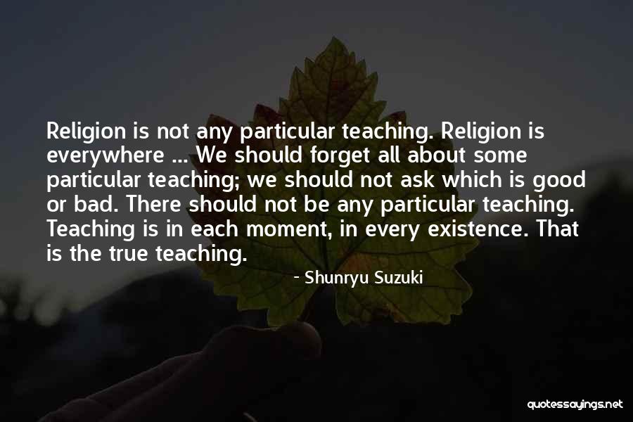 The True Religion Quotes By Shunryu Suzuki The True Religion Quotes By Shunryu Suzuki