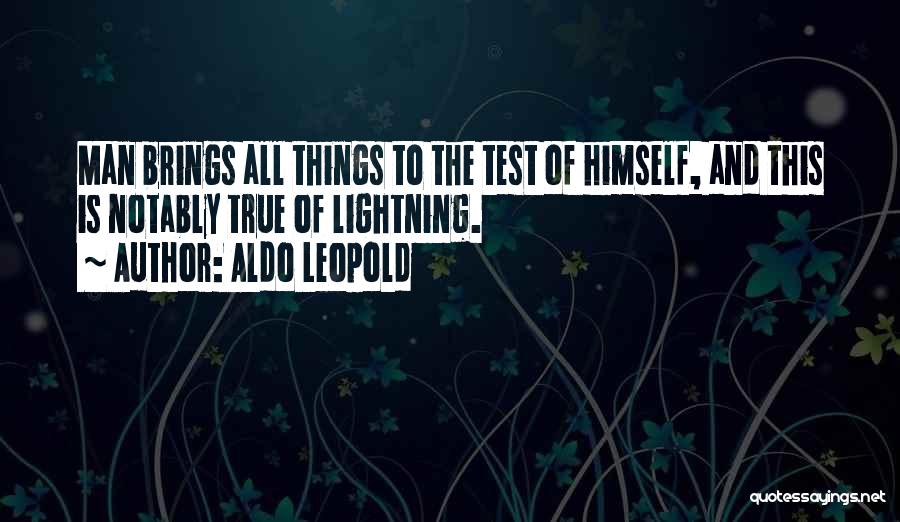 The True Test Of A Man Quotes By Aldo Leopold