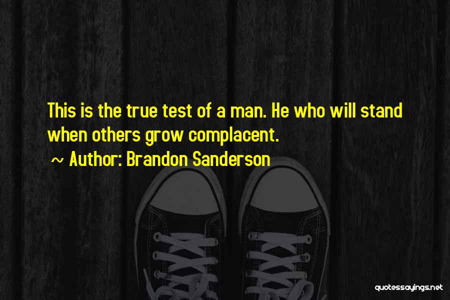 The True Test Of A Man Quotes By Brandon Sanderson