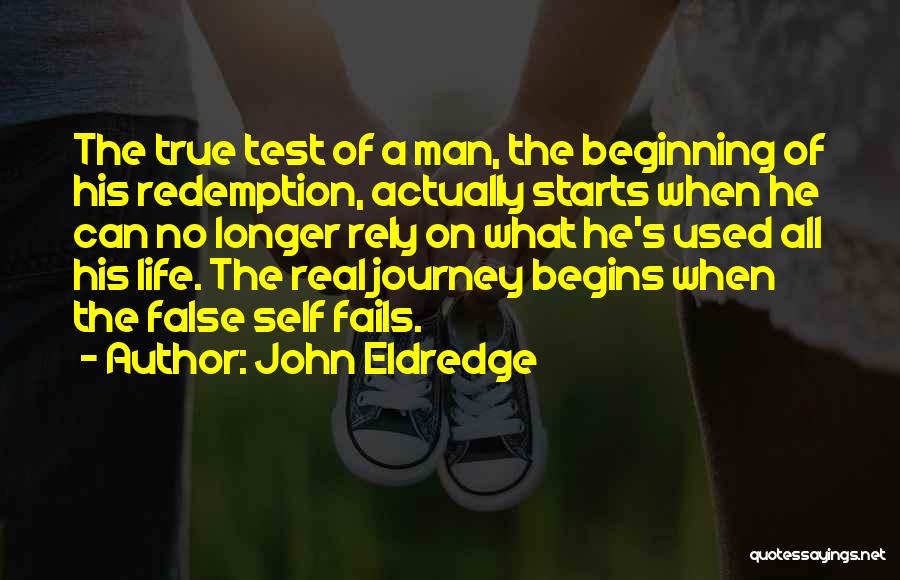 The True Test Of A Man Quotes By John Eldredge