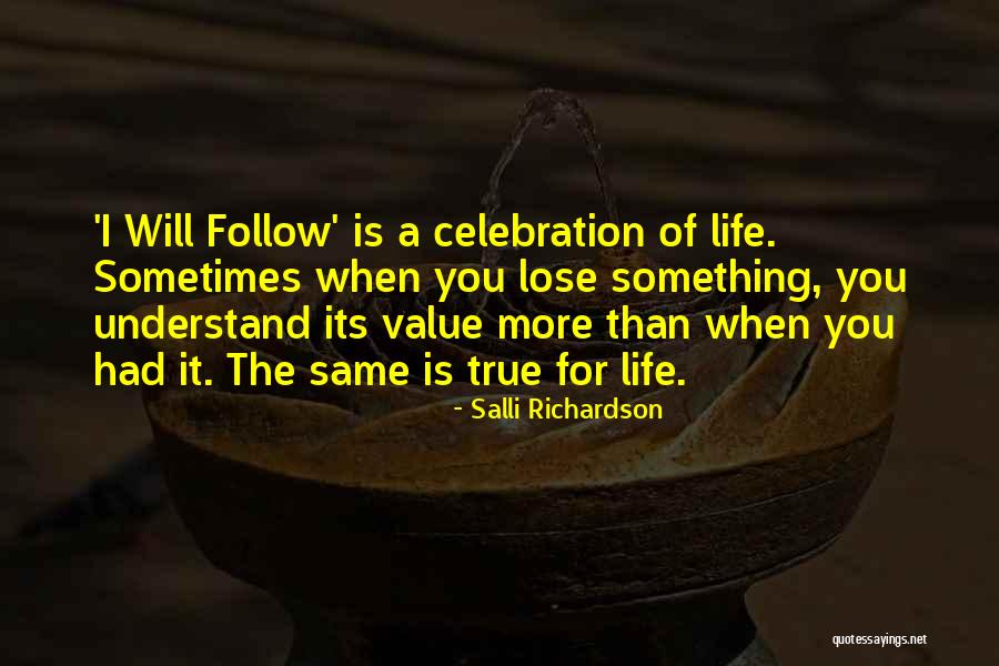 The True Value Of Life Quotes By Salli Richardson The True Value Of Life Quotes By Salli Richardson